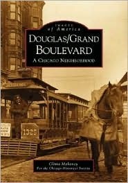 Douglas/Grand Boulevard: A Chicago Neighborhood by Chicago Historical Society, Olivia Mahoney