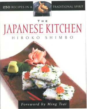 The Japanese Kitchen: 250 Recipes in a Traditional Spirit by Ming Tsai, Hiroko Shimbo