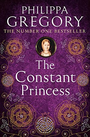 The Constant Princess by Philippa Gregory