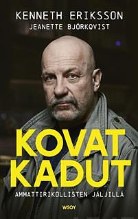 Kovat kadut : Ammattirikollisten jäljillä by Jeanette Björkqvist, Kenneth Eriksson