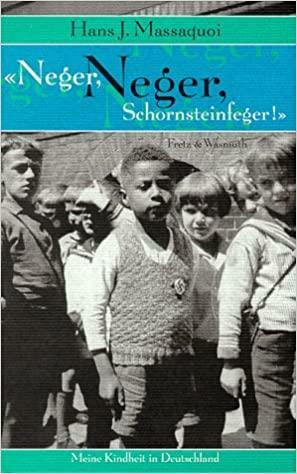 Neger, Neger, Schornsteinfeger! Meine Kindheit In Deutschland by Hans J. Massaquoi