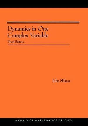 Dynamics in One Complex Variable. (AM-160): (AM-160) - Third Edition by John Milnor