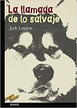 La llamada de lo salvaje by Jack London