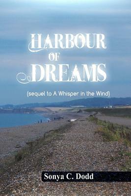 Harbour of Dreams by Sonya C. Dodd