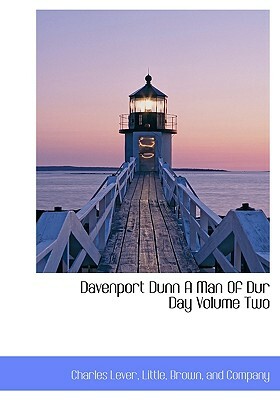 Davenport Dunn, a Man of Our Day Volume Two by Charles James Lever