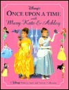 Disney's Once Upon a Time with Mary-Kate & Ashley by Mary-Kate Olsen, Ashley Olsen, The Walt Disney Company