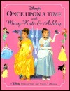 Disney's Once Upon a Time with Mary-Kate & Ashley by The Walt Disney Company, Mary-Kate Olsen, Ashley Olsen