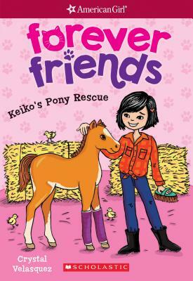 Keiko's Pony Rescue (American Girl: Forever Friends #3), Volume 3 by Crystal Velasquez