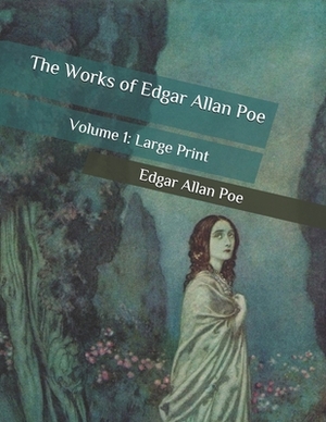 The Works of Edgar Allan Poe: Volume 1: Large Print by Edgar Allan Poe