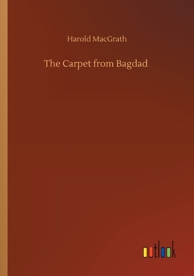 The Carpet from Bagdad by Harold Macgrath