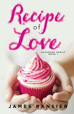 Recipe of Love by James Ransier