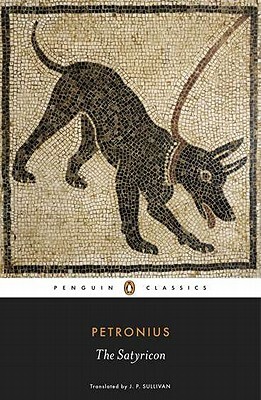 The Satyricon by Petronius, Petronius