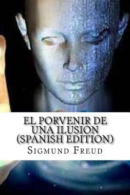 El Porvenir de Una Ilusion by Sigmund Freud