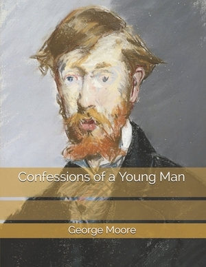 Confessions of a Young Man by George Moore