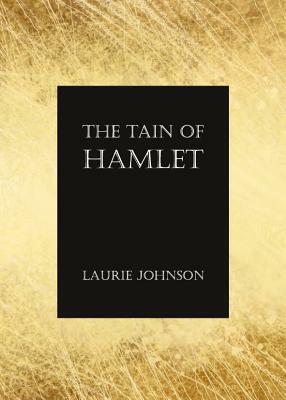 The Tain of Hamlet by Laurie Johnson