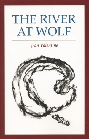 The River at Wolf by Jean Valentine