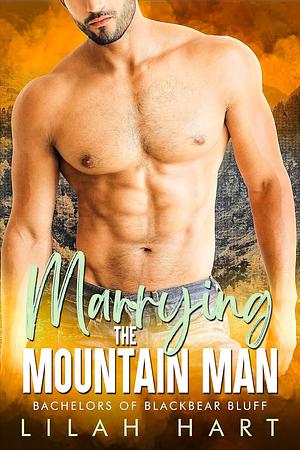 Marrying the Mountain Man by Lilah Hart