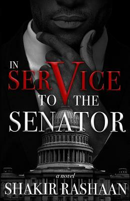 In Service to the Senator by Shakir Rashaan