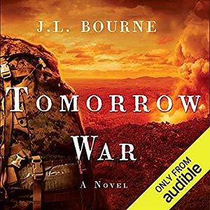 Tomorrow War: The Chronicles of Max Redacted, Book 1 by J.L. Bourne, Kevin T. Collins