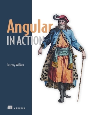 Angular in Action by Jeremy Wilken