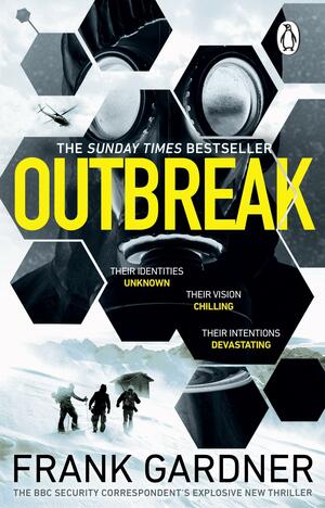 Outbreak: A Terrifyingly Real Thriller from the No. 1 Sunday Times Bestselling Author by Frank Gardner