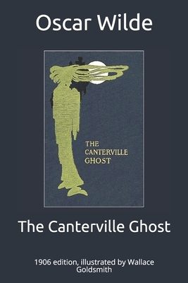 The Canterville Ghost: 1906 edition, illustrated by Wallace Goldsmith by Oscar Wilde