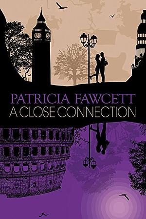 A Close Connection by Patricia Fawcett