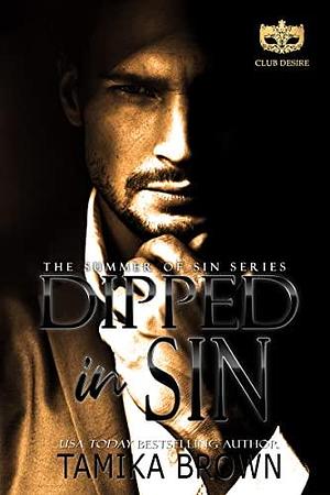 Dipped In Sin by Tamika Brown, Tamika Brown