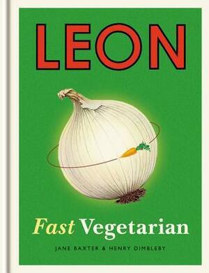 Leon: Fast Vegetarian by Jane Baxter, Henry Dimbleby