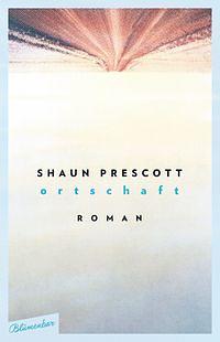 Ortschaft: Roman by Shaun Prescott