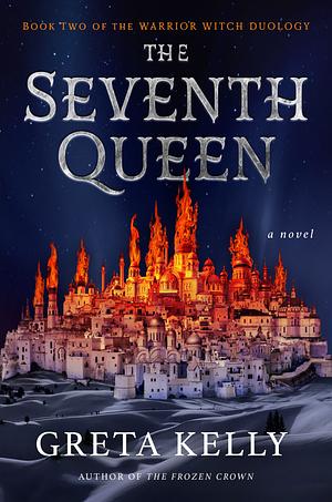 The Seventh Queen: A Novel by Greta Kelly