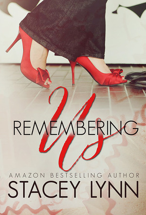 Remembering Us by Stacey Lynn