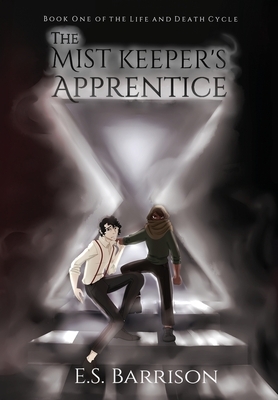 The Mist Keeper's Apprentice by E. S. Barrison