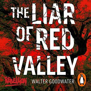The  Liar of Red Valley by Walter Goodwater