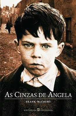 As cinzas de Angela: uma infância irlandesa by Frank McCourt