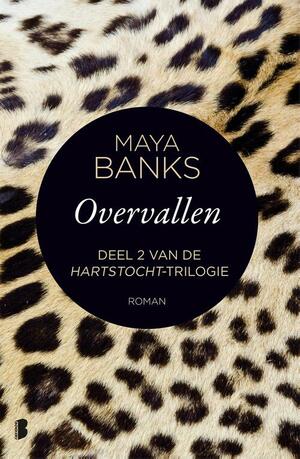 Overvallen by Maya Banks