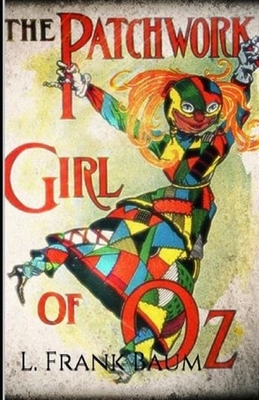 The Patchwork Girl of Oz Annotated by L. Frank Baum