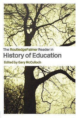 The Routledgefalmer Reader in History of Education by 