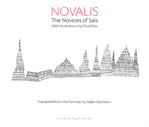 The Novices of Sais by Novalis, Ralph Manheim, Paul Klee