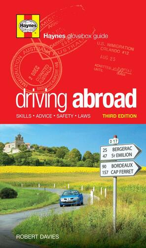 Driving Abroad: Skills, Advice, Safety, Laws by Robert Davies