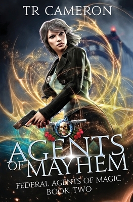 Agents Of Mayhem by Michael Anderle, T.R. Cameron, Martha Carr