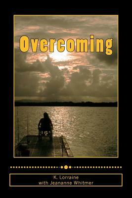 Overcoming by K. Lorraine, Jeananne Whitmer