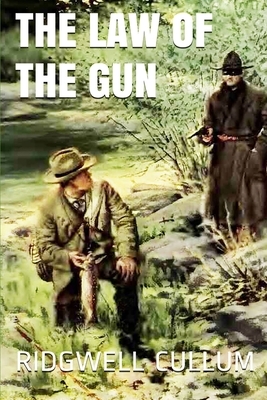 The Law of the Gun by Ridgwell Cullum