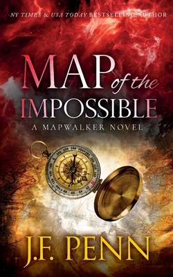 Map of the Impossible: A Mapwalker Novel by J.F. Penn