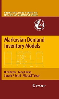 Markovian Demand Inventory Models by Dirk Beyer, Feng Cheng, Suresh P. Sethi