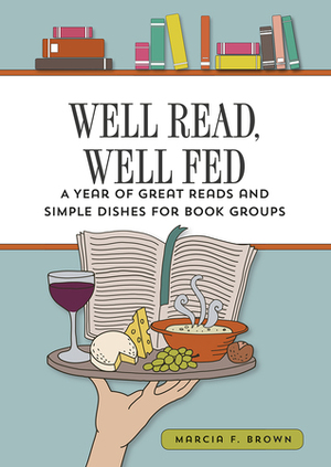 Well Read, Well Fed by Marcia F. Brown