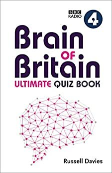 BBC Radio 4 Brain of Britain Ultimate Quiz Book by Russell Davies