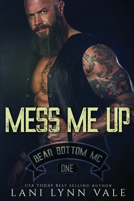 Mess Me Up by Lani Lynn Vale