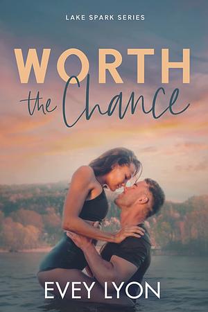 Worth the Chance by Evey Lyon