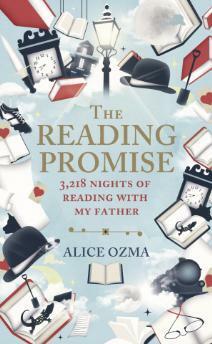 The Reading Promise:3,218 nights of reading with my father by Alice Ozma